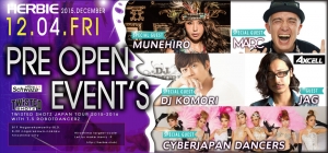12.04.FRI PREOPEN EVENT'S! MUNEHIRO, MARC, DJ KOMORI, JAG, CYBERJAPAN DANCERS