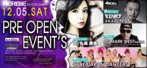12.05.SAT PREOPEN EVENT'S! DJ 丸高愛実, a.k.a. DJ KENT, DJ MARK WEST from C.A, CYBERJAPAN DANCERS