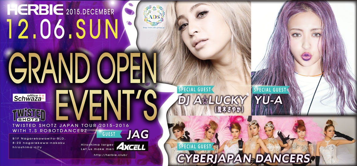 12.06.SUN GRAND OPEN EVENT'S! DJ A☆LUCKY(荒木さやか), YU-A, CYBERJAPAN DANCERS